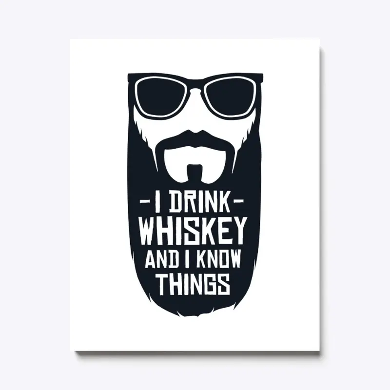 I Drink Whiskey and I Know Things